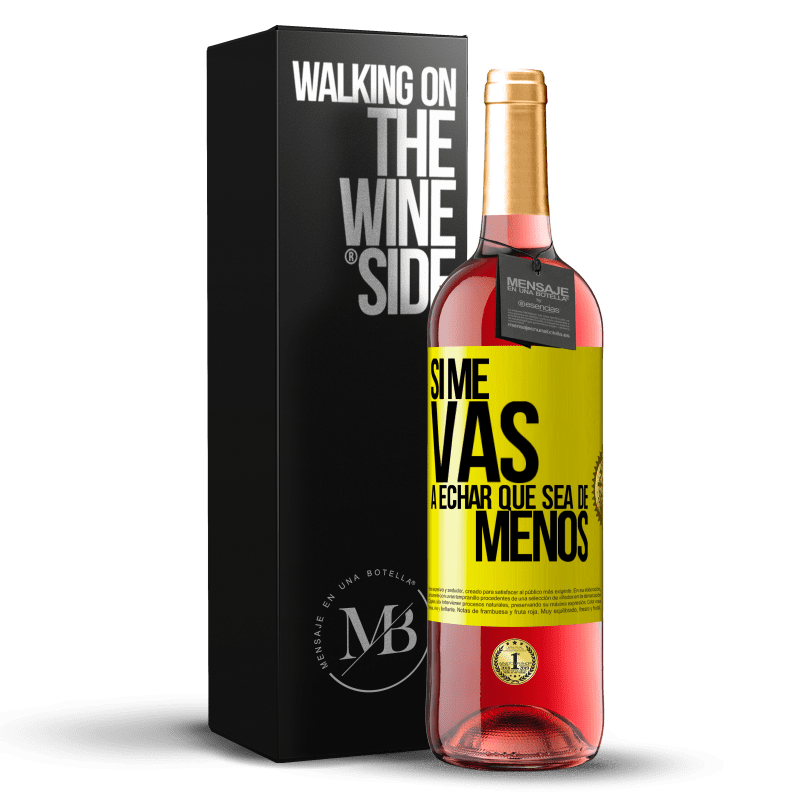 29,95 € Free Shipping | Rosé Wine ROSÉ Edition If you're going to miss me, let it be Yellow Label. Customizable label Young wine Harvest 2023 Tempranillo