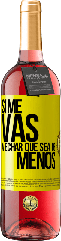 29,95 € | Vino Rosado Edición ROSÉ Si me vas a echar, que sea de menos Etiqueta Amarilla. Etiqueta personalizable Vino joven Cosecha 2025 Tempranillo