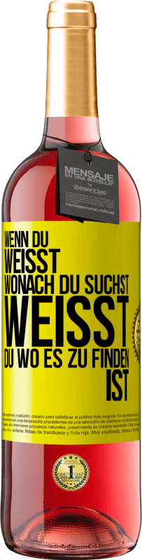 Kostenloser Versand | Roséwein ROSÉ Ausgabe Wenn du weisst, wonach du suchst, weisst du, wo es zu finden ist Gelbes Etikett. Anpassbares Etikett Junger Wein Ernte 2023 Tempranillo