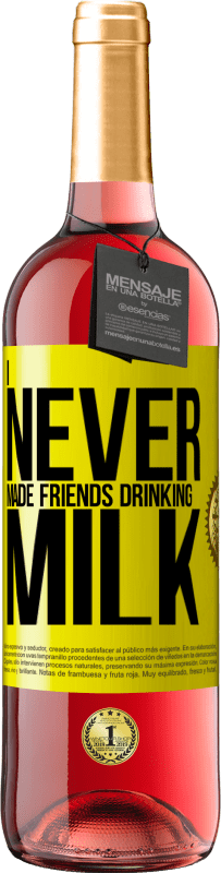 29,95 € | Rosé Wine ROSÉ Edition I never made friends drinking milk Yellow Label. Customizable label Young wine Harvest 2025 Tempranillo