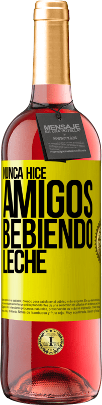 29,95 € | Vino Rosado Edición ROSÉ Nunca hice amigos bebiendo leche Etiqueta Amarilla. Etiqueta personalizable Vino joven Cosecha 2024 Tempranillo