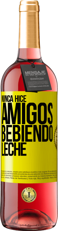29,95 € | Vino Rosado Edición ROSÉ Nunca hice amigos bebiendo leche Etiqueta Amarilla. Etiqueta personalizable Vino joven Cosecha 2025 Tempranillo