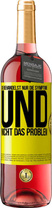 Kostenloser Versand | Roséwein ROSÉ Ausgabe Du behandelst nur die Symptome und nicht das Problem Gelbes Etikett. Anpassbares Etikett Junger Wein Ernte 2023 Tempranillo