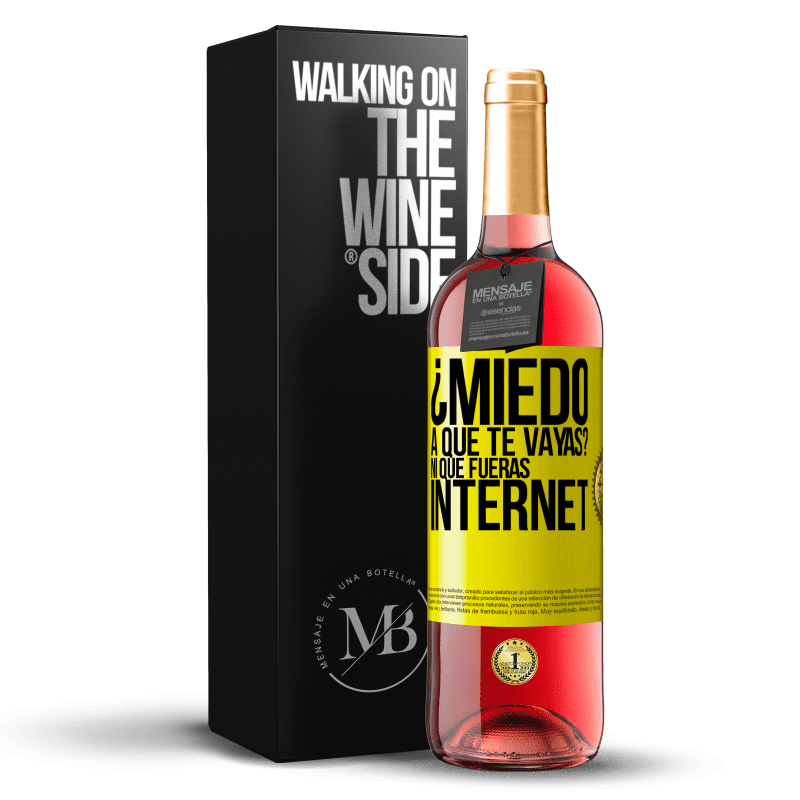 29,95 € Envío gratis | Vino Rosado Edición ROSÉ ¿Miedo a que te vayas? Ni que fueras internet Etiqueta Amarilla. Etiqueta personalizable Vino joven Cosecha 2023 Tempranillo