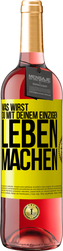 Kostenloser Versand | Roséwein ROSÉ Ausgabe Was wirst du mit deinem einzigen Leben machen? Gelbes Etikett. Anpassbares Etikett Junger Wein Ernte 2023 Tempranillo