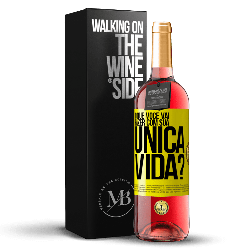 29,95 € Envio grátis | Vinho rosé Edição ROSÉ O que você vai fazer com sua única vida? Etiqueta Amarela. Etiqueta personalizável Vinho jovem Colheita 2023 Tempranillo