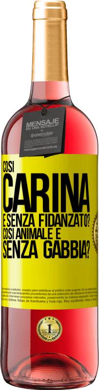 Spedizione Gratuita | Vino rosato Edizione ROSÉ Così carina e senza fidanzato? Così animale e senza gabbia? Etichetta Gialla. Etichetta personalizzabile Vino giovane Raccogliere 2023 Tempranillo