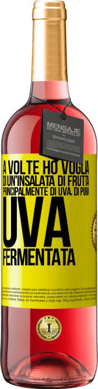 29,95 € Spedizione Gratuita | Vino rosato Edizione ROSÉ A volte ho voglia di un'insalata di frutta, principalmente di uva, di pura uva fermentata Etichetta Gialla. Etichetta personalizzabile Vino giovane Raccogliere 2025 Tempranillo