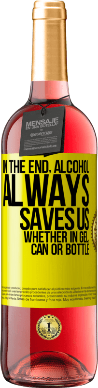 29,95 € | 桃红葡萄酒 ROSÉ版 最后，无论是凝胶，罐装还是瓶装，酒精总是可以拯救我们 黄色标签. 可自定义的标签 青年酒 收成 2023 Tempranillo