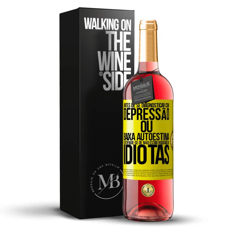 29,95 € Envio grátis | Vinho rosé Edição ROSÉ Antes de se diagnosticar com depressão ou baixa autoestima, certifique-se de não estar rodeado de idiotas Etiqueta Amarela. Etiqueta personalizável Vinho jovem Colheita 2024 Tempranillo