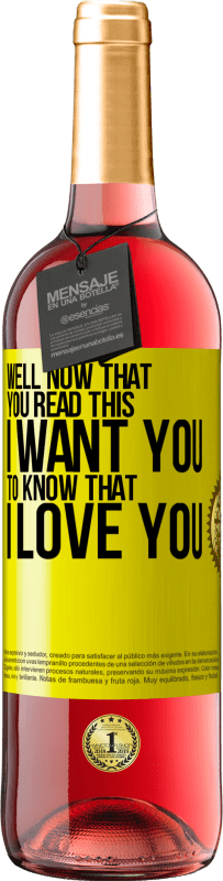 29,95 € | Rosé Wine ROSÉ Edition Well now that you read this I want you to know that I love you Yellow Label. Customizable label Young wine Harvest 2023 Tempranillo