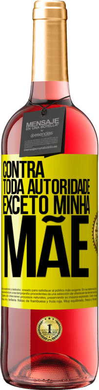 29,95 € | Vinho rosé Edição ROSÉ Contra toda autoridade ... exceto minha mãe Etiqueta Amarela. Etiqueta personalizável Vinho jovem Colheita 2024 Tempranillo