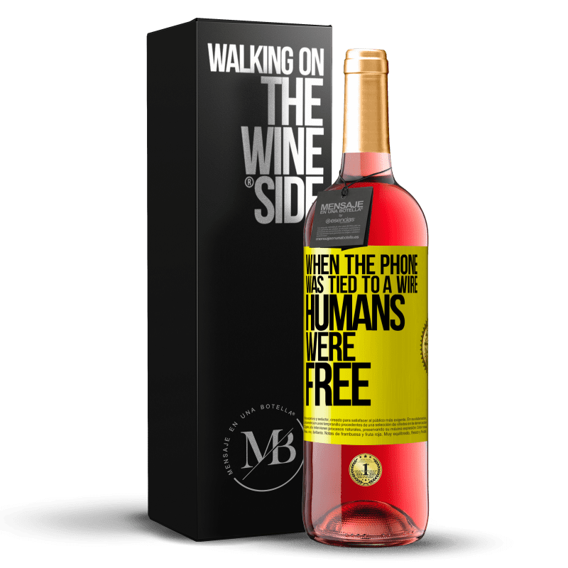 29,95 € Free Shipping | Rosé Wine ROSÉ Edition When the phone was tied to a wire humans were free Yellow Label. Customizable label Young wine Harvest 2023 Tempranillo
