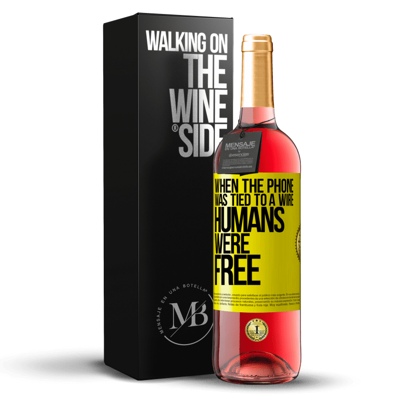 29,95 € Free Shipping | Rosé Wine ROSÉ Edition When the phone was tied to a wire humans were free Yellow Label. Customizable label Young wine Harvest 2024 Tempranillo