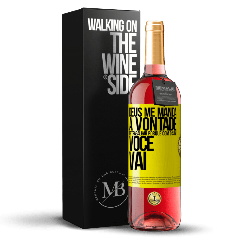 29,95 € Envio grátis | Vinho rosé Edição ROSÉ Deus me manda a vontade de trabalhar porque com o sono voce vai Etiqueta Amarela. Etiqueta personalizável Vinho jovem Colheita 2024 Tempranillo