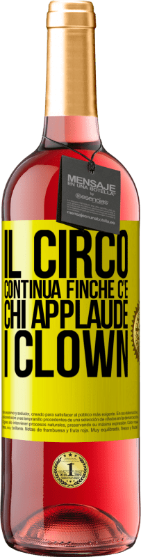 29,95 € Spedizione Gratuita | Vino rosato Edizione ROSÉ Il circo continua finché c'è chi applaude i clown Etichetta Gialla. Etichetta personalizzabile Vino giovane Raccogliere 2025 Tempranillo