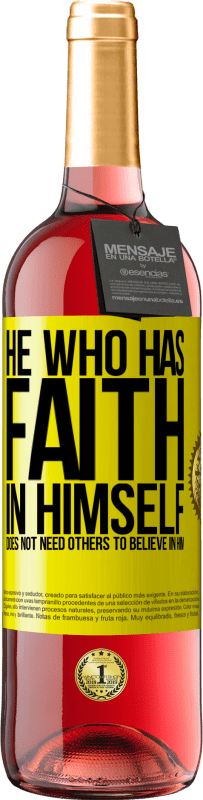 29,95 € | Rosé Wine ROSÉ Edition He who has faith in himself does not need others to believe in him Yellow Label. Customizable label Young wine Harvest 2023 Tempranillo