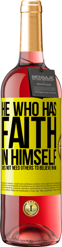 29,95 € | Rosé Wine ROSÉ Edition He who has faith in himself does not need others to believe in him Yellow Label. Customizable label Young wine Harvest 2024 Tempranillo