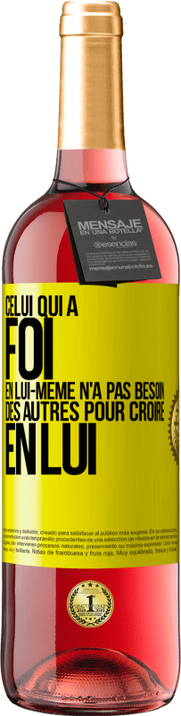 29,95 € Envoi gratuit | Vin rosé Édition ROSÉ Celui qui a foi en lui-même n'a pas besoin des autres pour croire en lui Étiquette Jaune. Étiquette personnalisable Vin jeune Récolte 2025 Tempranillo