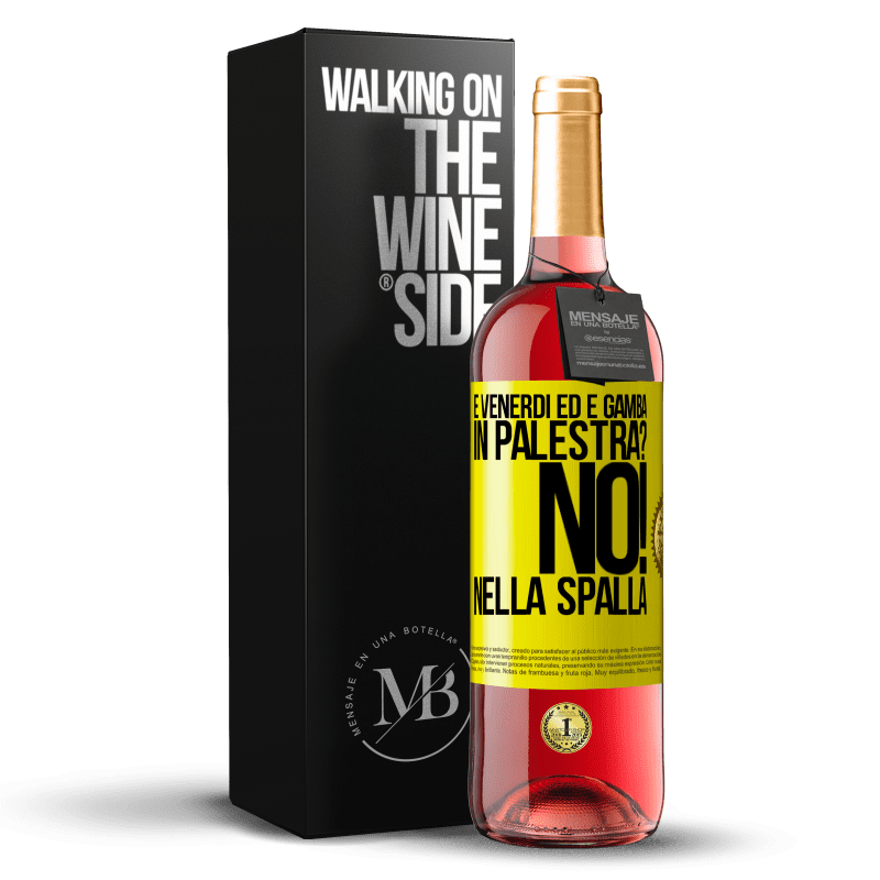 29,95 € Spedizione Gratuita | Vino rosato Edizione ROSÉ È venerdì ed è gamba. In palestra? No! nella spalla Etichetta Gialla. Etichetta personalizzabile Vino giovane Raccogliere 2024 Tempranillo