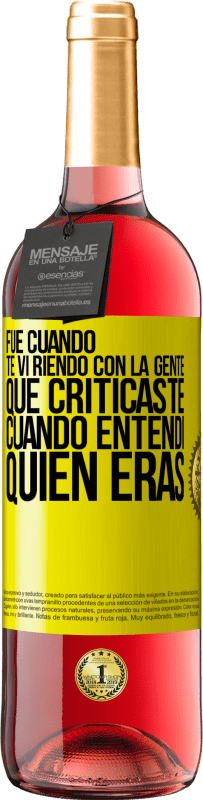 «Fue cuando te vi riendo con la gente que criticaste, cuando entendí quién eras» Edición ROSÉ