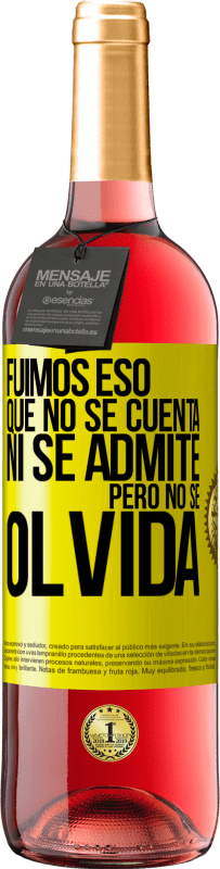 29,95 € | Vino Rosado Edición ROSÉ Fuimos eso que no se cuenta, ni se admite, pero no se olvida Etiqueta Amarilla. Etiqueta personalizable Vino joven Cosecha 2025 Tempranillo