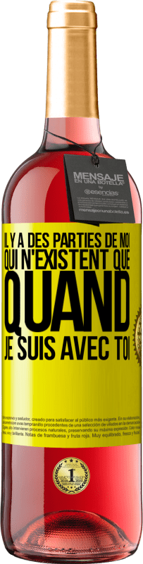 «Il y a des parties de moi qui n'existent que quand je suis avec toi» Édition ROSÉ