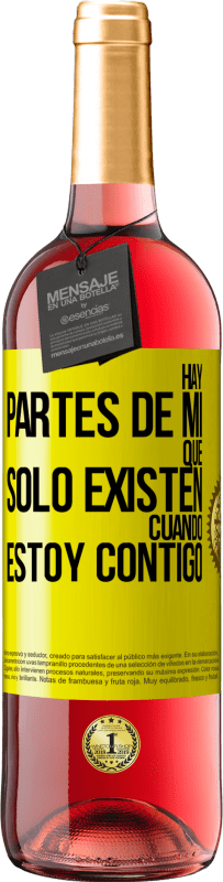29,95 € | Vino Rosado Edición ROSÉ Hay partes de mí que sólo existen cuando estoy contigo Etiqueta Amarilla. Etiqueta personalizable Vino joven Cosecha 2025 Tempranillo