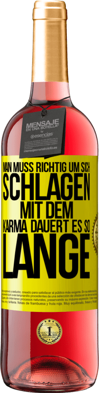 «Man muss richtig um sich schlagen, mit dem Karma dauert es so lange» ROSÉ Ausgabe