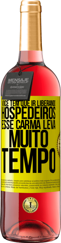 «Você tem que ir liberando hospedeiros, esse carma leva muito tempo» Edição ROSÉ