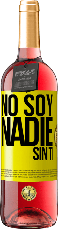 Envío gratis | Vino Rosado Edición ROSÉ No soy nadie sin ti Etiqueta Amarilla. Etiqueta personalizable Vino joven Cosecha 2023 Tempranillo