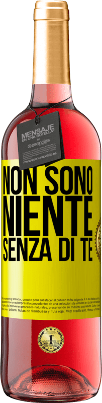 Spedizione Gratuita | Vino rosato Edizione ROSÉ Non sono niente senza di te Etichetta Gialla. Etichetta personalizzabile Vino giovane Raccogliere 2023 Tempranillo