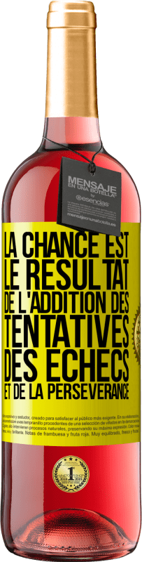 29,95 € | Vin rosé Édition ROSÉ La chance est le résultat de l'addition des tentatives, des échecs et de la persévérance Étiquette Jaune. Étiquette personnalisable Vin jeune Récolte 2024 Tempranillo