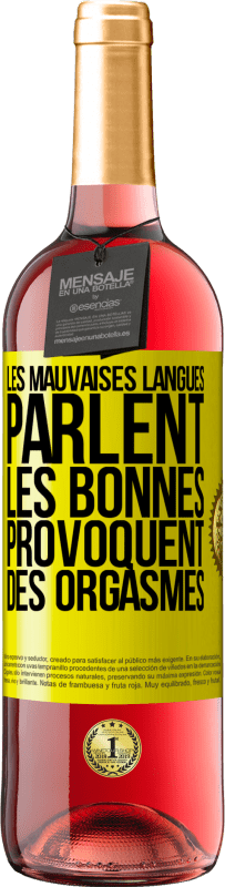 Envoi gratuit | Vin rosé Édition ROSÉ Les mauvaises langues parlent, les bonnes provoquent des orgasmes Étiquette Jaune. Étiquette personnalisable Vin jeune Récolte 2023 Tempranillo