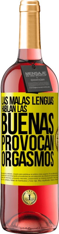 29,95 € | Vino Rosado Edición ROSÉ Las malas lenguas hablan, las buenas provocan orgasmos Etiqueta Amarilla. Etiqueta personalizable Vino joven Cosecha 2025 Tempranillo