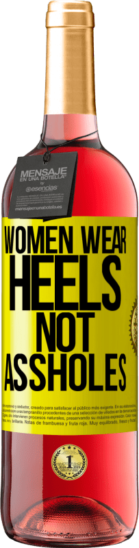 Free Shipping | Rosé Wine ROSÉ Edition Women wear heels, not assholes Yellow Label. Customizable label Young wine Harvest 2023 Tempranillo