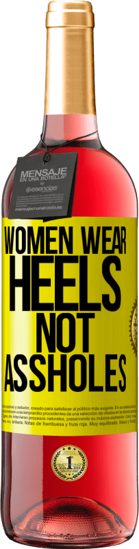 29,95 € Free Shipping | Rosé Wine ROSÉ Edition Women wear heels, not assholes Yellow Label. Customizable label Young wine Harvest 2025 Tempranillo