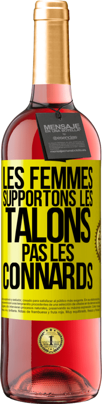 29,95 € Envoi gratuit | Vin rosé Édition ROSÉ Les femmes supportons les talons, pas les connards Étiquette Jaune. Étiquette personnalisable Vin jeune Récolte 2025 Tempranillo