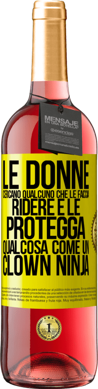 Spedizione Gratuita | Vino rosato Edizione ROSÉ Le donne cercano qualcuno che le faccia ridere e le protegga, qualcosa come un clown ninja Etichetta Gialla. Etichetta personalizzabile Vino giovane Raccogliere 2023 Tempranillo