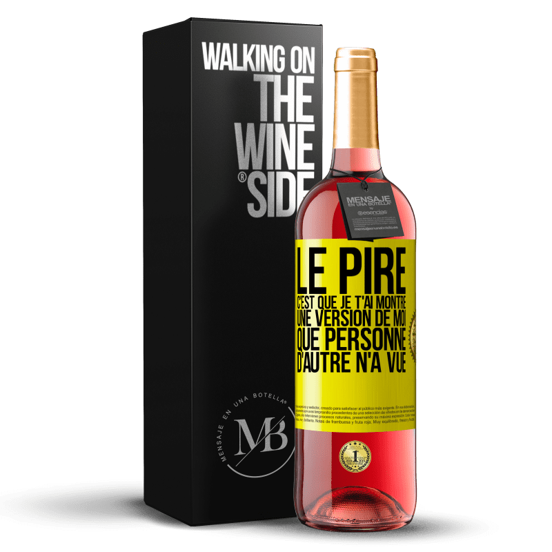 29,95 € Envoi gratuit | Vin rosé Édition ROSÉ Le pire, c'est que je t'ai montré une version de moi que personne d'autre n'a vue Étiquette Jaune. Étiquette personnalisable Vin jeune Récolte 2023 Tempranillo