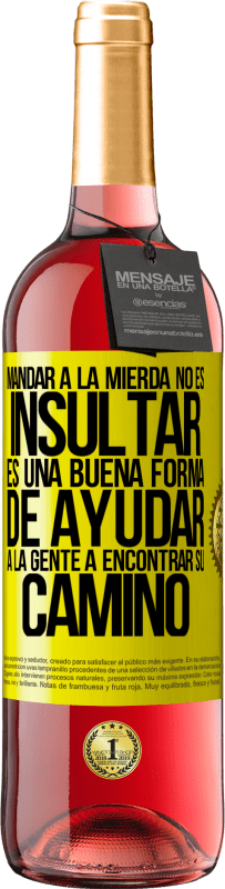 «Mandar a la mierda no es insultar. Es una buena forma de ayudar a la gente a encontrar su camino» Edición ROSÉ