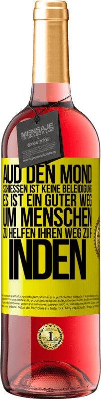 29,95 € | Roséwein ROSÉ Ausgabe Aud den Mond schießen ist keine Beleidigung. Es ist ein guter Weg, um Menschen zu helfen, ihren Weg zu finden Gelbes Etikett. Anpassbares Etikett Junger Wein Ernte 2023 Tempranillo