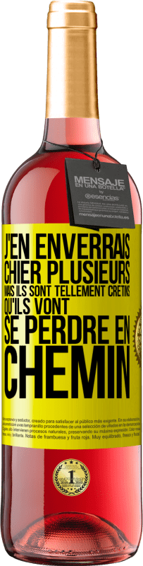 29,95 € Envoi gratuit | Vin rosé Édition ROSÉ J'en enverrais chier plusieurs, mais ils sont tellement crétins qu'ils vont se perdre en chemin Étiquette Jaune. Étiquette personnalisable Vin jeune Récolte 2025 Tempranillo