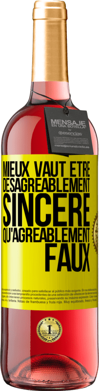 29,95 € Envoi gratuit | Vin rosé Édition ROSÉ Mieux vaut être désagréablement sincère qu'agréablement faux Étiquette Jaune. Étiquette personnalisable Vin jeune Récolte 2023 Tempranillo