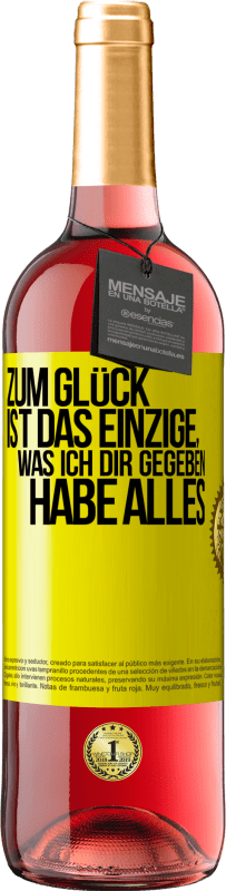 Kostenloser Versand | Roséwein ROSÉ Ausgabe Zum Glück ist das Einzige, was ich dir gegeben habe, alles Gelbes Etikett. Anpassbares Etikett Junger Wein Ernte 2023 Tempranillo