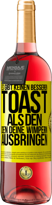 29,95 € | Roséwein ROSÉ Ausgabe Es gibt keinen besseren Toast als den, den deine Wimpern ausbringen Gelbes Etikett. Anpassbares Etikett Junger Wein Ernte 2023 Tempranillo
