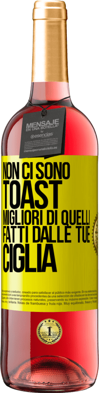 29,95 € Spedizione Gratuita | Vino rosato Edizione ROSÉ Non ci sono toast migliori di quelli fatti dalle tue ciglia Etichetta Gialla. Etichetta personalizzabile Vino giovane Raccogliere 2025 Tempranillo