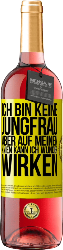 Kostenloser Versand | Roséwein ROSÉ Ausgabe Ich bin keine Jungfrau, aber auf meinen Knien kann ich Wunder wirken Gelbes Etikett. Anpassbares Etikett Junger Wein Ernte 2023 Tempranillo