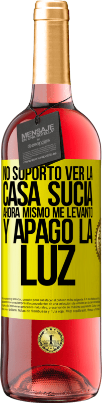 «No soporto ver la casa sucia. Ahora mismo me levanto y apago la luz» Edición ROSÉ