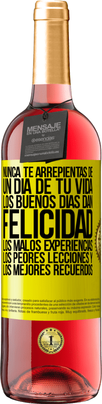 29,95 € | Vino Rosado Edición ROSÉ Nunca te arrepientas de un día de tu vida. Los buenos días dan felicidad, los malos experiencias, los peores lecciones y los Etiqueta Amarilla. Etiqueta personalizable Vino joven Cosecha 2024 Tempranillo